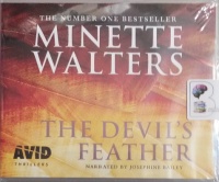The Devil's Feather written by Minette Walters performed by Josephine Bailey on Audio CD (Unabridged)